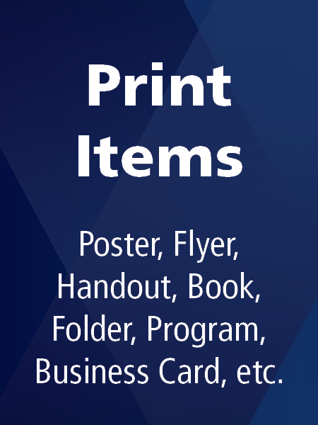 Click this button to place print orders for posters, flyers, handouts, books, programs and more.