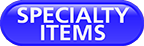 /PSP/AppNet/Images/Order/Specialty Items Button.0.png
